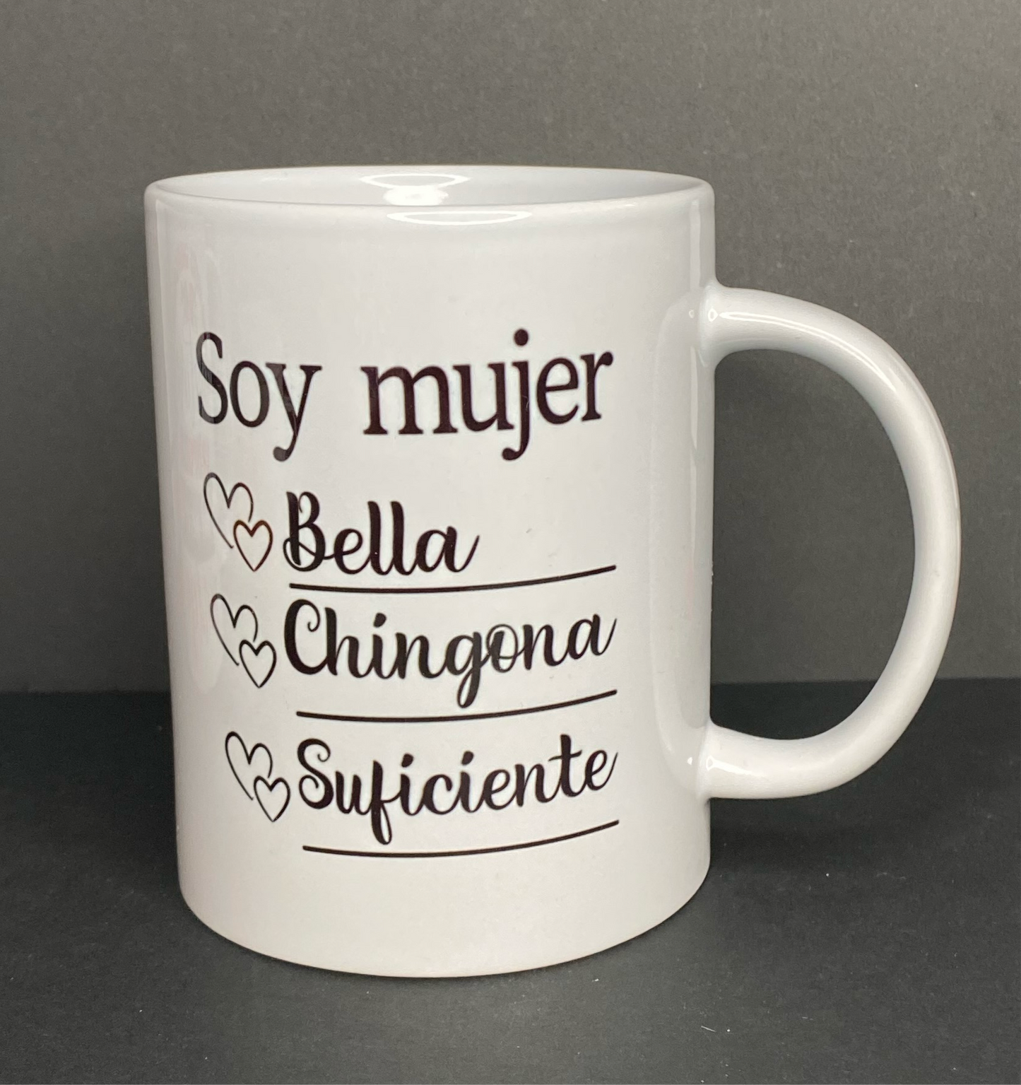 “Soy mujer Bella, Chingona y Suficiente" 15oz Ceramic Mug