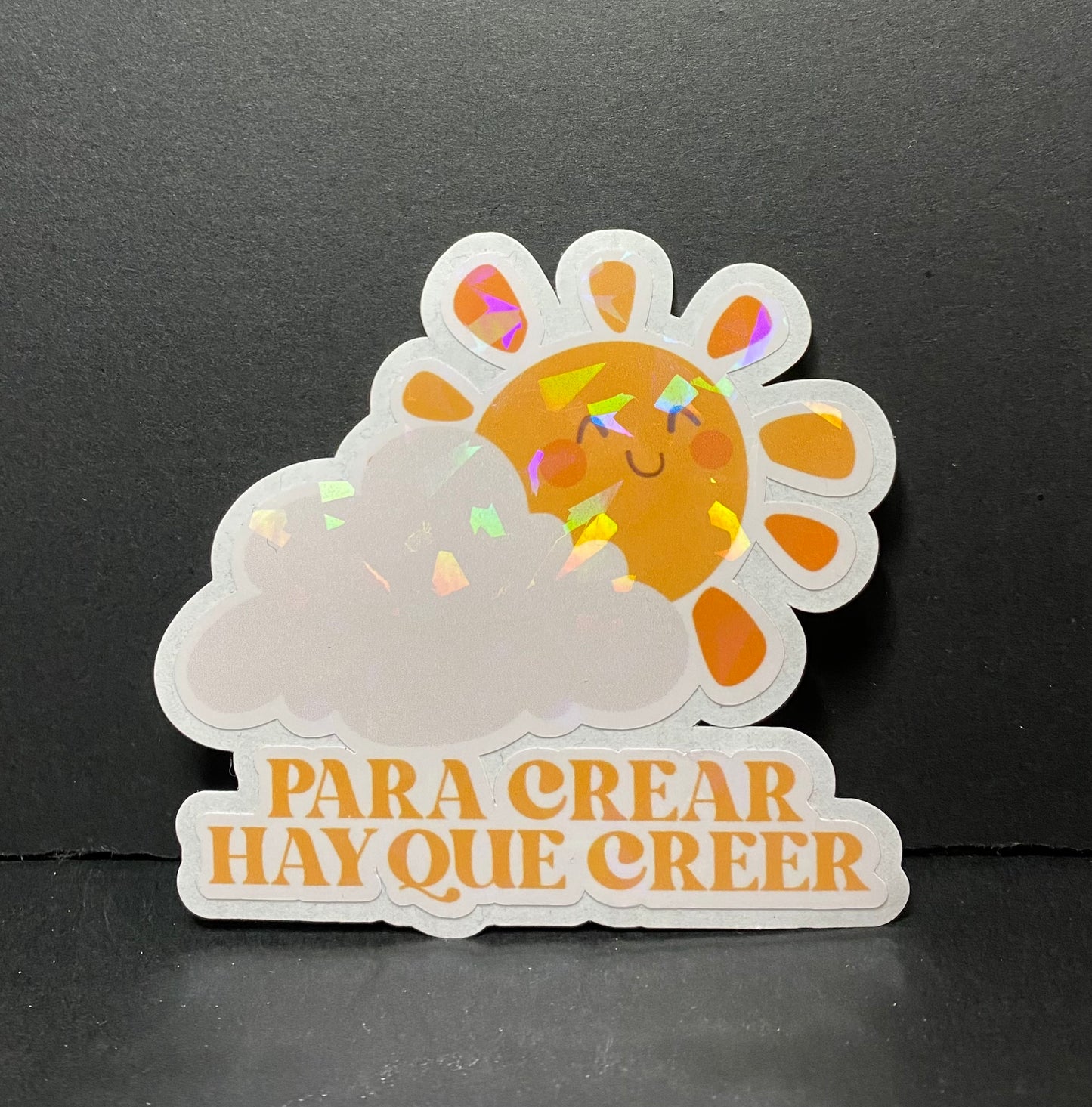 Para crear hay que creer” holographic sticker